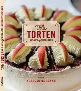 Tolle Torten aus Land- & Hofcafés - Norddeutschland