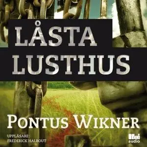 «Låsta lusthus» by Pontus Wikner