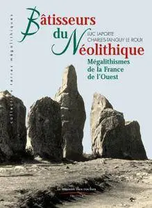 Luc Laporte, Charles-Tanguy Le Roux, "Bâtisseurs du Néolithique. Mégalithismes de la France de l'Ouest"