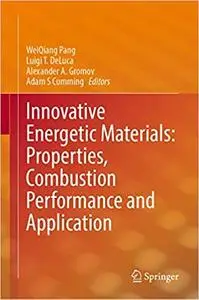 Innovative Energetic Materials: Properties, Combustion Performance and Application