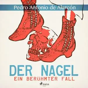 «Der Nagel: Ein berühmter Fall» by Pedro Antonio de Alarcón