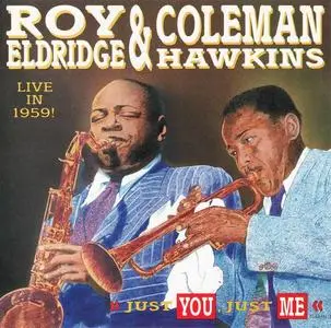 Roy Eldridge & Coleman Hawkins - Just You, Just Me: Live in 1959! (1990)