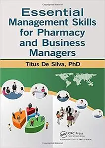 Essential Management Skills for Pharmacy and Business Managers