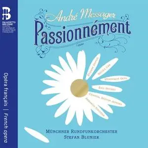 Münchner Rundfunkorchester and Stefan Blunier - André Messager: Passionnément (2021)