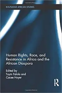 Human Rights, Race, and Resistance in Africa and the African Diaspora
