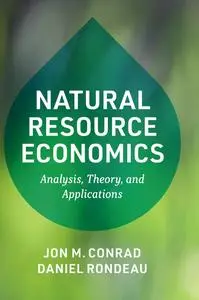 Natural Resource Economics: Analysis, Theory, and Applications