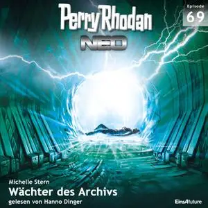 «Perry Rhodan Neo - Episode 69: Wächter des Archivs» by Michelle Stern