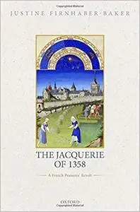 The Jacquerie of 1358: A French Peasants' Revolt