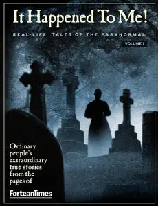 Fortean Times: It Happened To Me vol.1