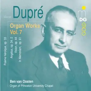 Marcel Dupre - Organ Works, Volume 7 - Ben van Oosten (2005) {MDG 316 1289-2}