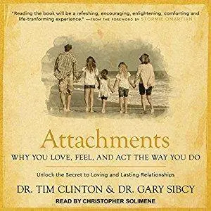 Attachments: Why You Love, Feel, and Act the Way You Do [Audiobook]