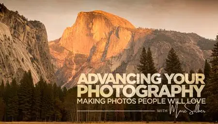 Advancing Your Photography: Making Photos People Will Love