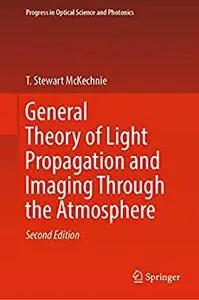 General Theory of Light Propagation and Imaging Through the Atmosphere (2nd Edition)