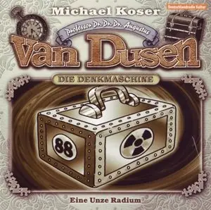 Michael Koser - Professor Dr Dr Dr Augustus van Dusen - Eine Unze Radium [Folge 01]