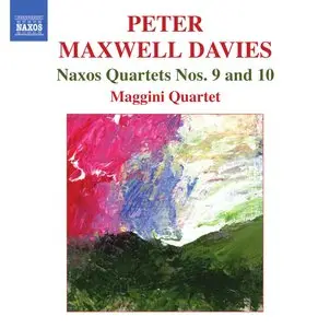 Maxwell Davies - Naxos Quartets Nos. 9 & 10 (Maggini Quartet)
