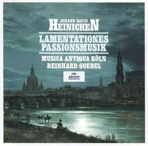 Reinhard Goebel, Musica Antiqua Köln - Johann David Heinichen: Lamentationes, Passionsmusik (1996)