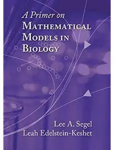 A Primer on Mathematical Models in Biology [Repost]