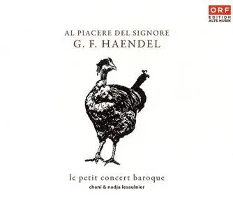 Le petit concert baroque, Chani & Nadja Lesaulnier - G.F. Handel: Al Piacere Del Signore (2009)