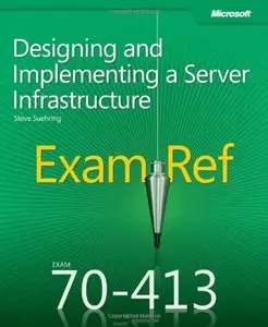 Exam Ref 70-413: Designing and Implementing a Server Infrastructure (Repost)