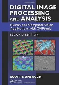 Digital Image Processing and Analysis: Human and Computer Vision Applications with CVIPtools (2nd Edition) (Repost)