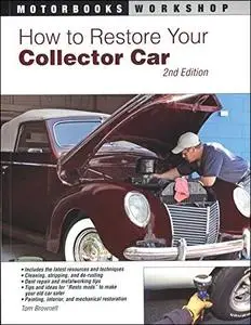 How to Restore Your Collector Car, 2nd Edition