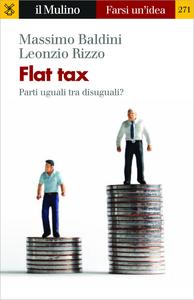 Flat tax. Parti uguali tra disuguali? - Massimo Baldini & Leonzio Rizzo