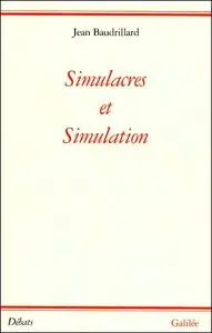 Jean Baudrillard, "Simulacres et simulation"