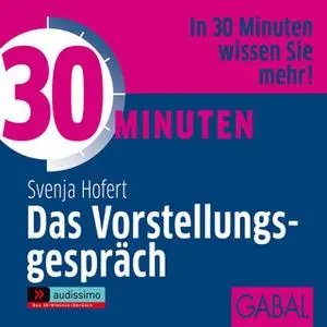 «30 Minuten Das Vorstellungsgepräch» by Svenja Hofert