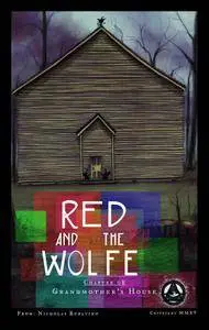Red and the Wolfe 08 - Grandmother's House (2016)