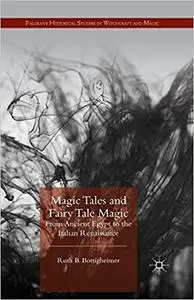 Magic Tales and Fairy Tale Magic: From Ancient Egypt to the Italian Renaissance (Repost)