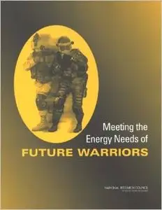 Meeting the Energy Needs of Future Warriors by Committee of Soldier Power/Energy Systems (Repost)