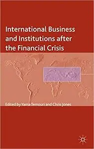 International Business and Institutions after the Financial Crisis