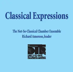 The Not-So-Classical Chamber Ensemble - Classical Expressions (2013) [Official Digital Download DSD128 + Hi-Res FLAC]