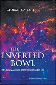 Inverted bowl, the: introductory accounts of the universe and its life