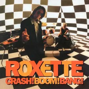 Roxette - Crash! Boom! Bang! (1994) [2009, Remastered with Bonus Tracks]