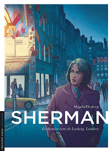 Sherman - Tome 7 - Le Dernier Acte De Ludwig Londres