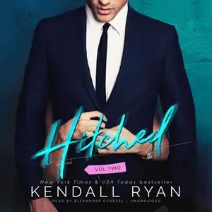 «Hitched, Vol. 2» by Kendall Ryan