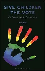 Give Children the Vote: On Democratizing Democracy