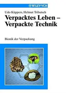 Verpacktes Leben - Verpackte Technik: Bionik der Verpackung