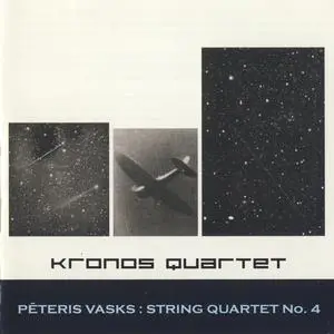 Kronos Quartet - Peteris Vasks: String Quartet No. 4 (2003)