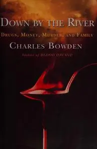 Down by the River: Drugs, Money, Murder, and Family