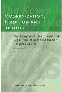 Modernization, Tradition and Identity: The Kompilasi Hukum Islam and Legal Practice in the Indonesian Religious Courts [Repost]