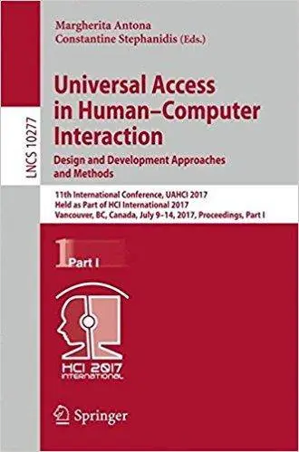 Universal Access in Human–Computer Interaction. Design and Development Approaches and Methods, Part I