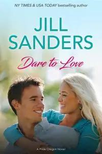 «Dare to Love» by Jill Sanders