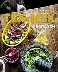 Tex-Mex From Scratch