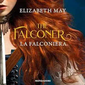 «La Falconiera? The Falconer 1» by Elizabeth May