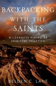 Backpacking with the Saints: Wilderness Hiking as Spiritual Practice (repost)