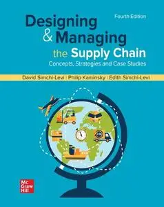 Designing and Managing the Supply Chain: Concepts, Strategies and Case Studies, 4th edition