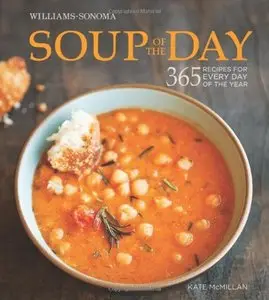 Soup of the Day: 365 Recipes for Every Day of the Yea