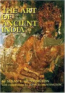 The Art Of Ancient India: Buddhist, Hindu, Jain